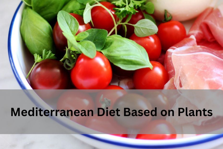 Mediterranean Diet Based on Plants